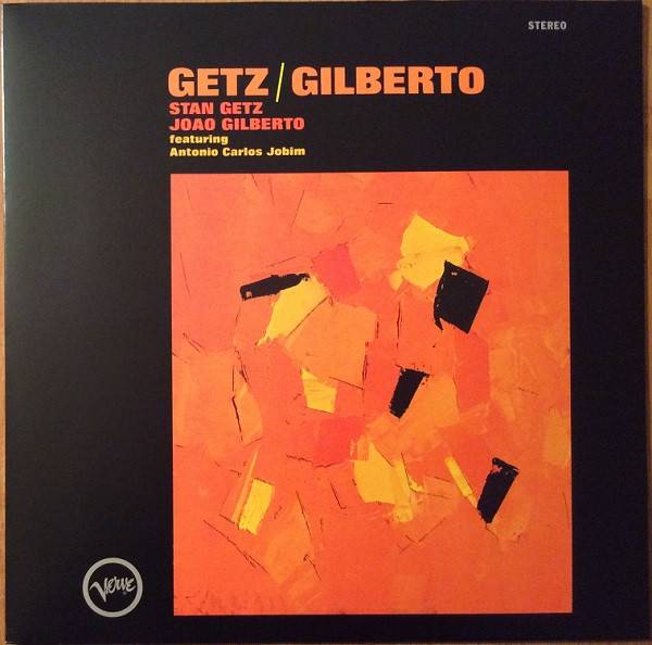 Stan Getz, Joao Gilberto featuring Antonio Carlos Jobim – Getz / Gilberto